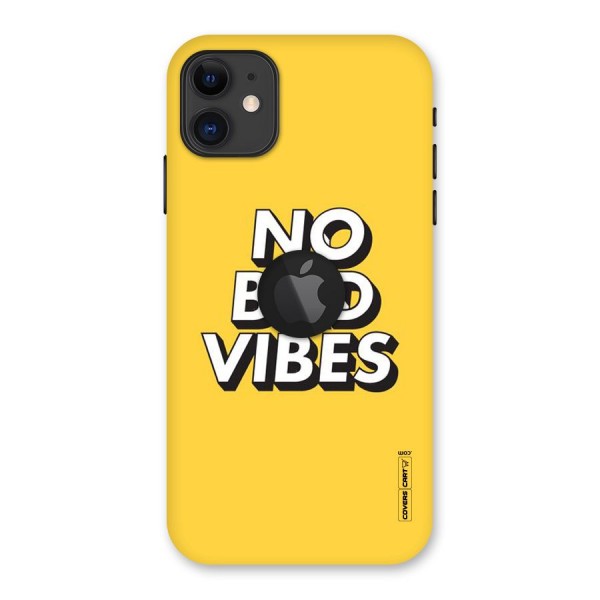No Bad Vibes Back Case for iPhone 11 Logo Cut
