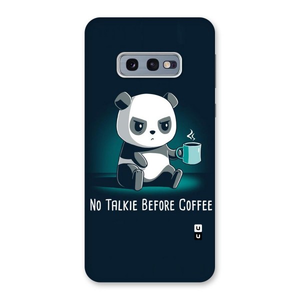 No Talkie Before Coffee Back Case for Galaxy S10e