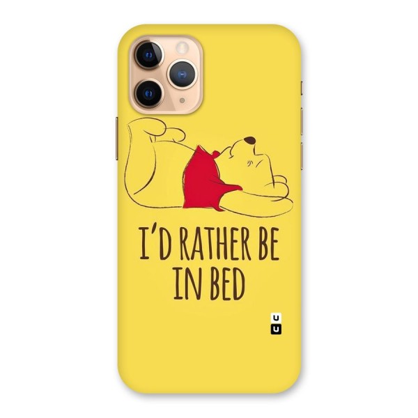 Rather Be In Bed Back Case for iPhone 11 Pro