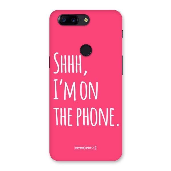 Shhh.. I M on the Phone Back Case for OnePlus 5T