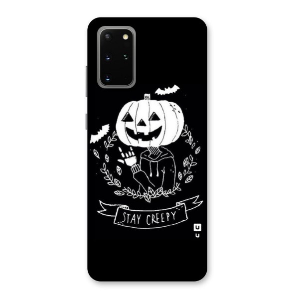 Stay Creepy Back Case for Galaxy S20 Plus