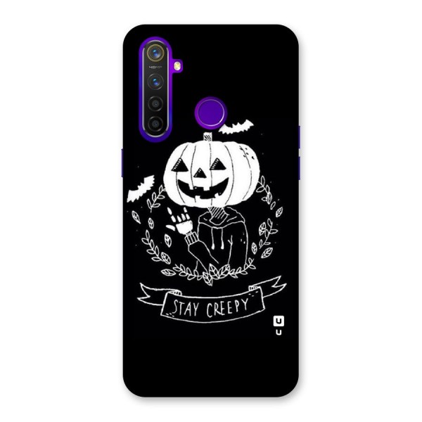 Stay Creepy Back Case for Realme 5 Pro