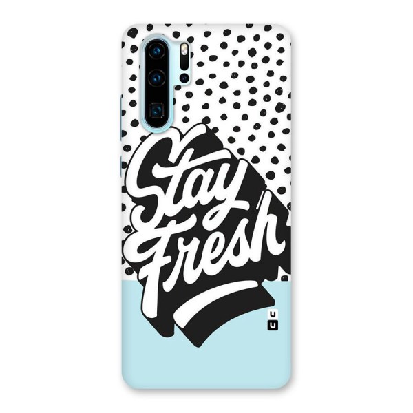 Stay Fresh Back Case for Huawei P30 Pro