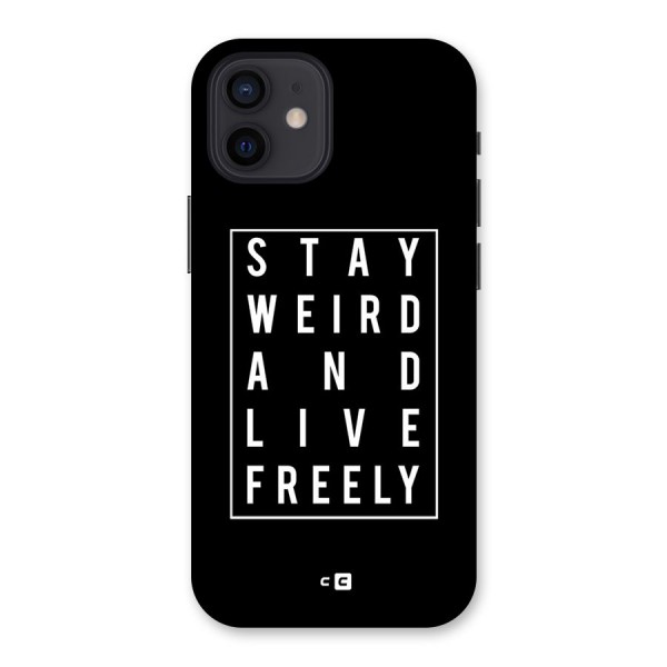Stay Weird Live Freely Back Case for iPhone 12