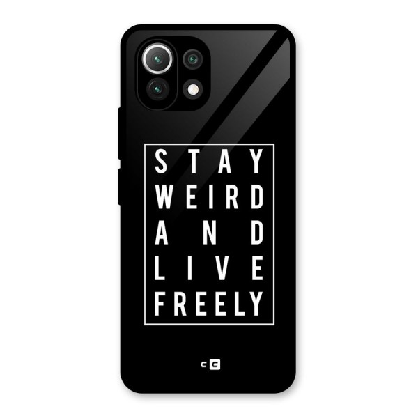 Stay Weird Live Freely Glass Back Case for Mi 11 Lite NE 5G