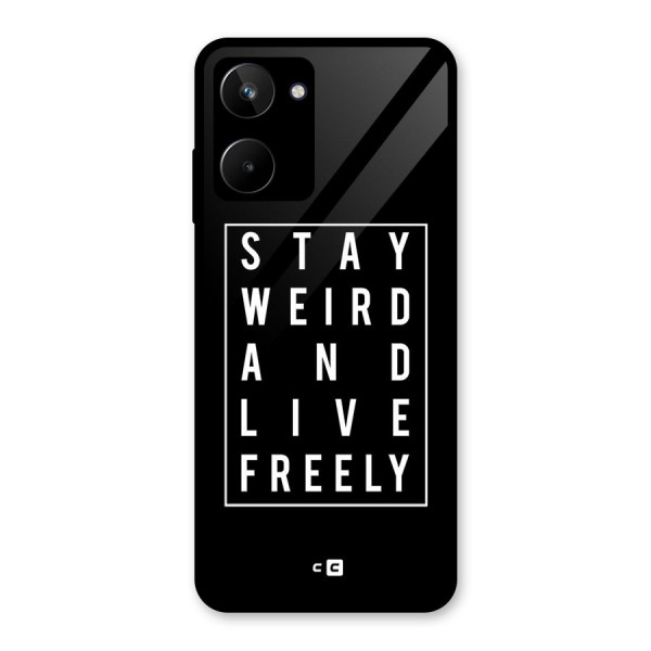 Stay Weird Live Freely Glass Back Case for Realme 10