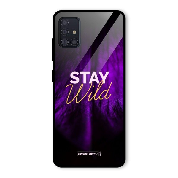Stay Wild Glass Back Case for Galaxy A51