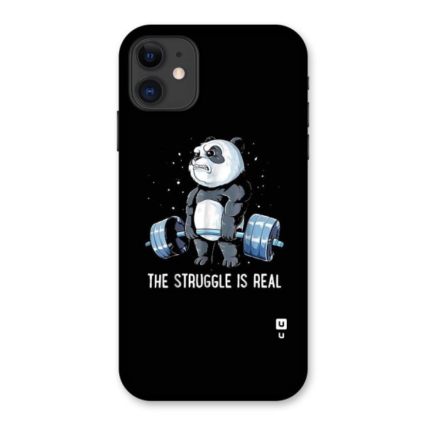 Struggle is Real Panda Back Case for iPhone 11
