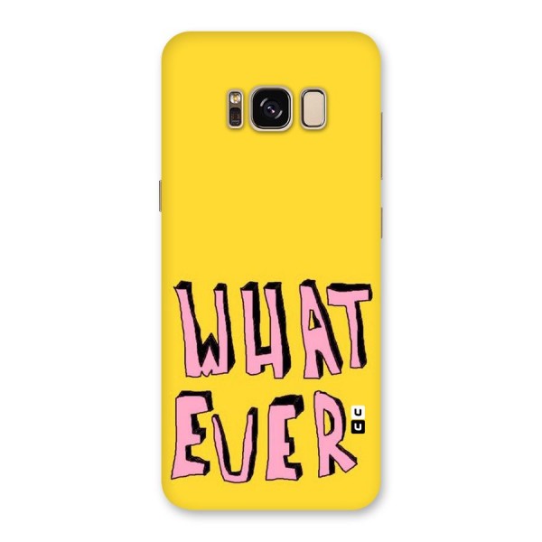 Whatever Yellow Back Case for Galaxy S8