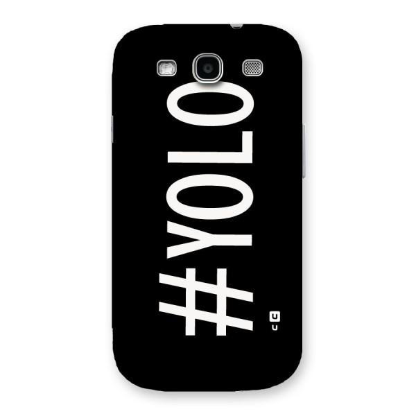 Yolo Back Case for Galaxy S3 Neo